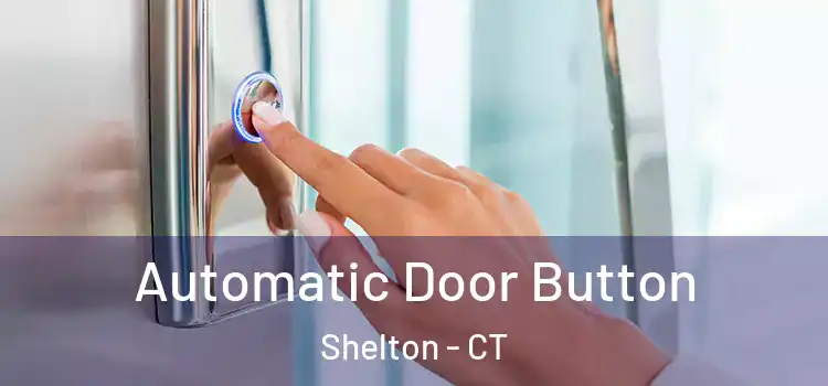 Automatic Door Button Shelton - CT