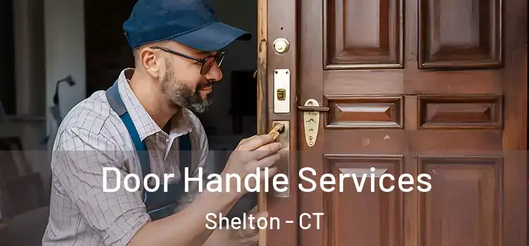 Door Handle Services Shelton - CT