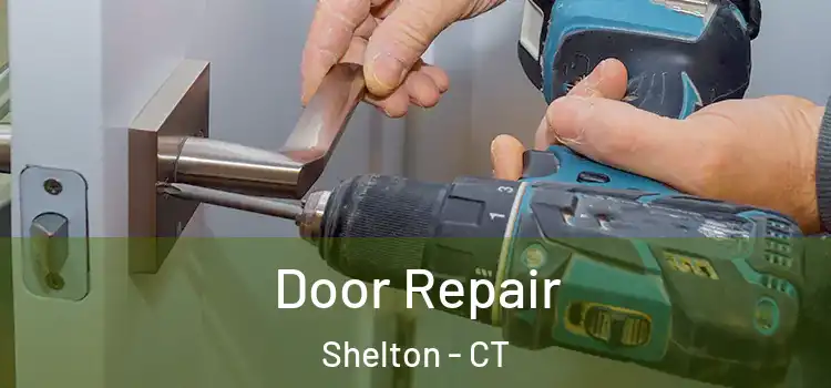 Door Repair Shelton - CT