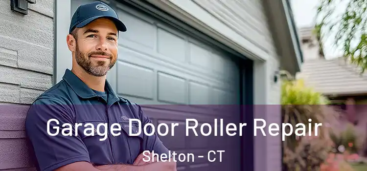  Garage Door Roller Repair Shelton - CT
