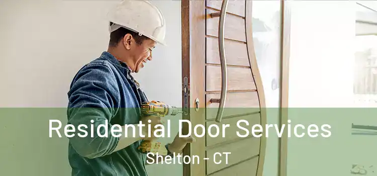 Residential Door Services Shelton - CT