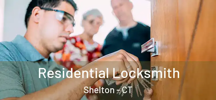  Residential Locksmith Shelton - CT