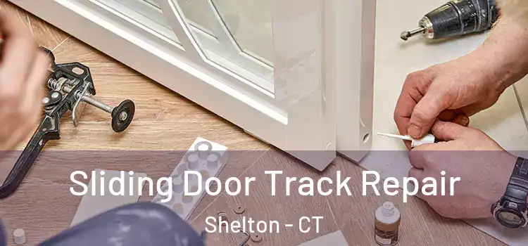  Sliding Door Track Repair Shelton - CT